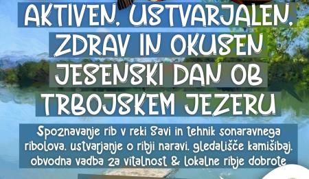 Aktiven, ustvarjalen in okusen jesenski dan ob Trbojskem jezeru